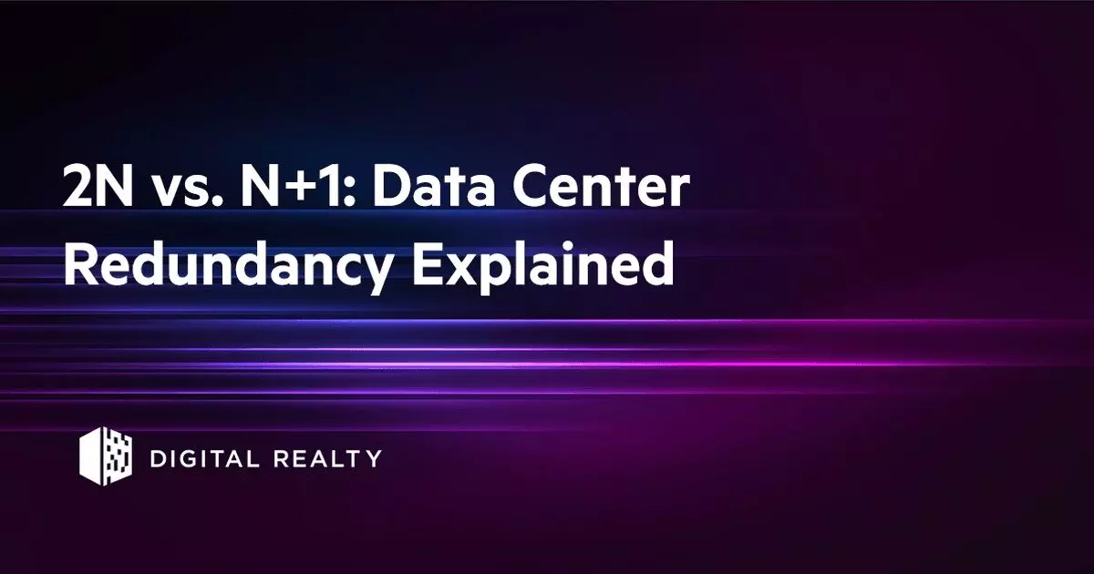 Data Centre Services: Understanding N, N+1, 2N, 2N+1 Redundancy & which one do you need