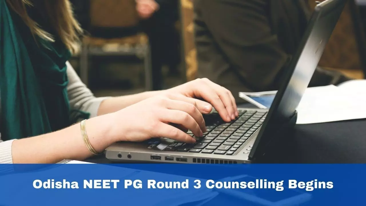 Odisha: Round 3 Registration for NEET PG Counselling 2023 is Begins Today