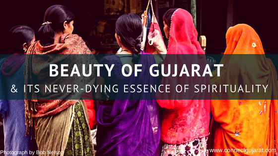 Beauty of Gujarat and its never-dying essence of Spirituality