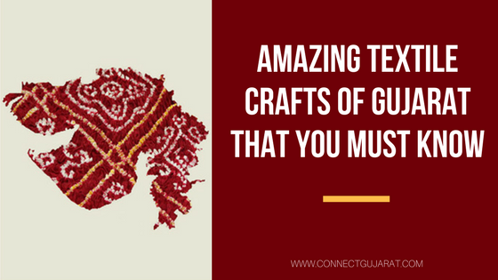 Amazing textile crafts of Gujarat that you must know