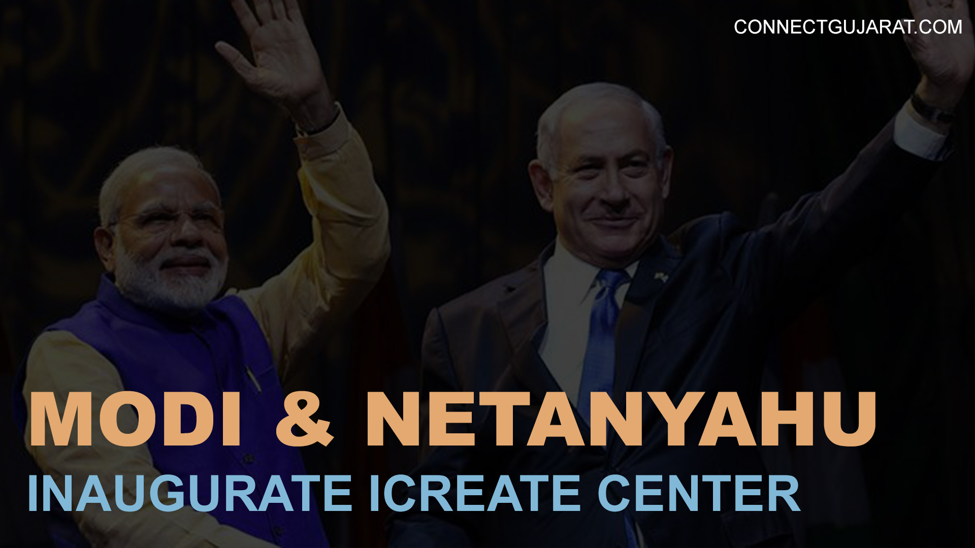 Modi, Netanyahu inaugurate iCreatecenter