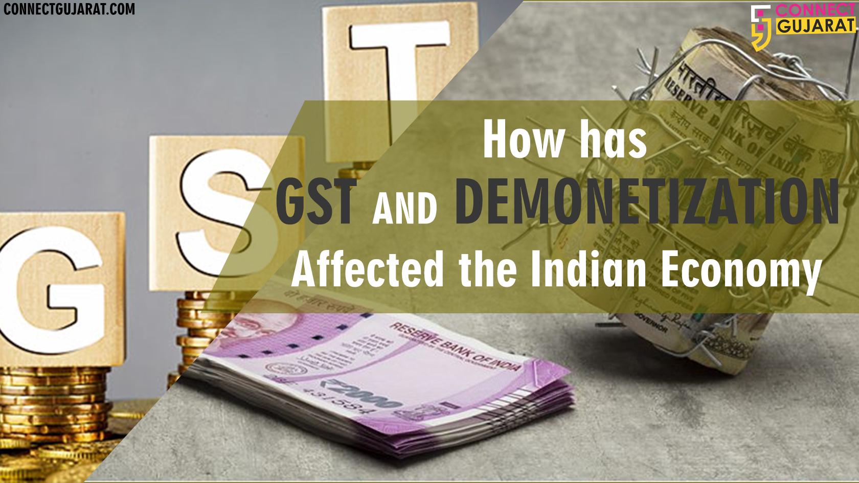 How has GST and Demonetization affected the Indian Economy?