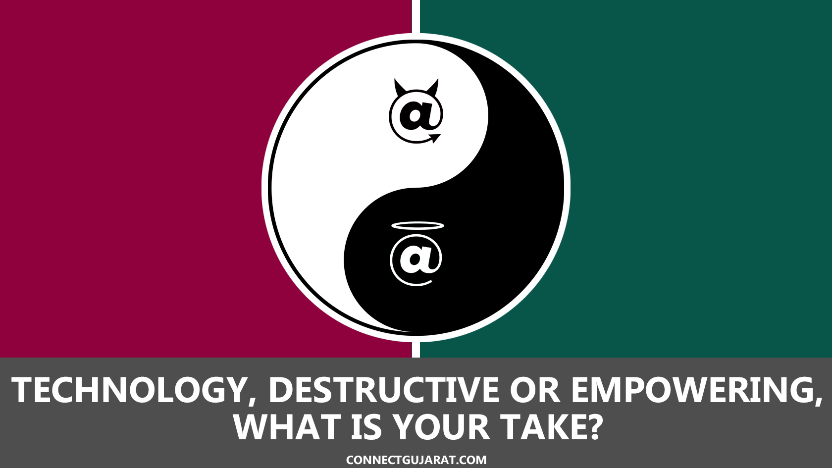 Technology, destructive or empowering, what is your take?