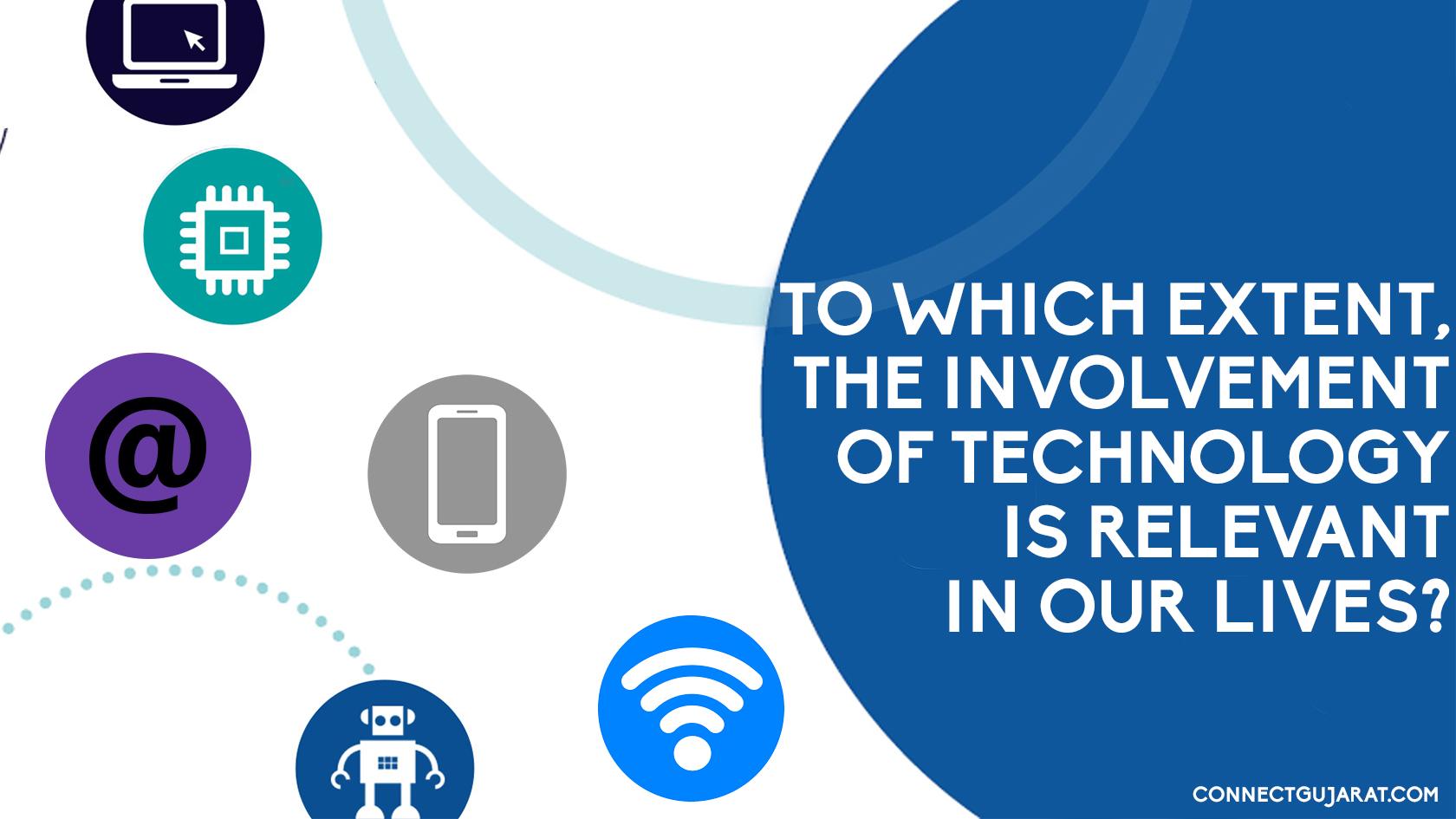 To which extent, the involvement of technology is relevant in our lives?