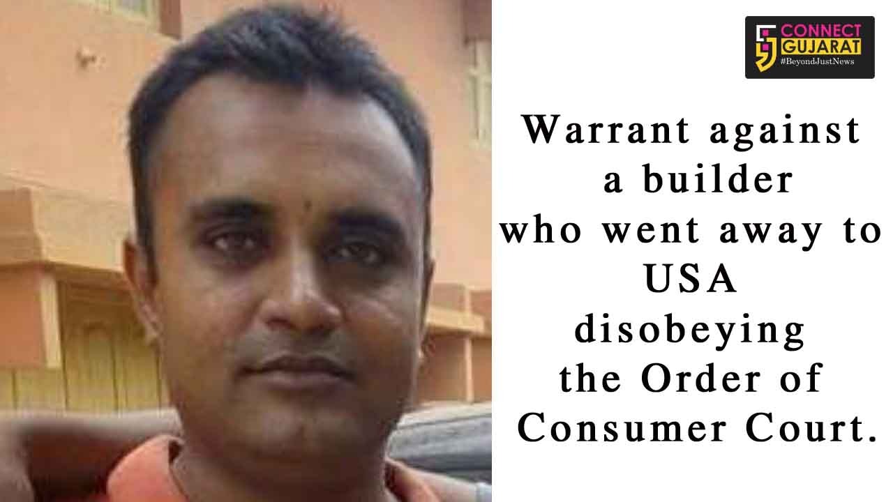 Warrant against a builder who went away to USA disobeying the order of consumer court