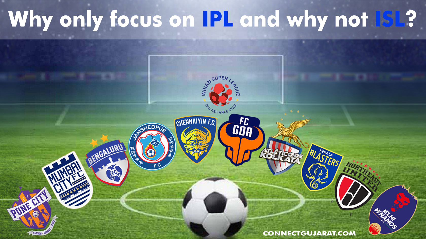 Why only focus on IPL and why not ISL?