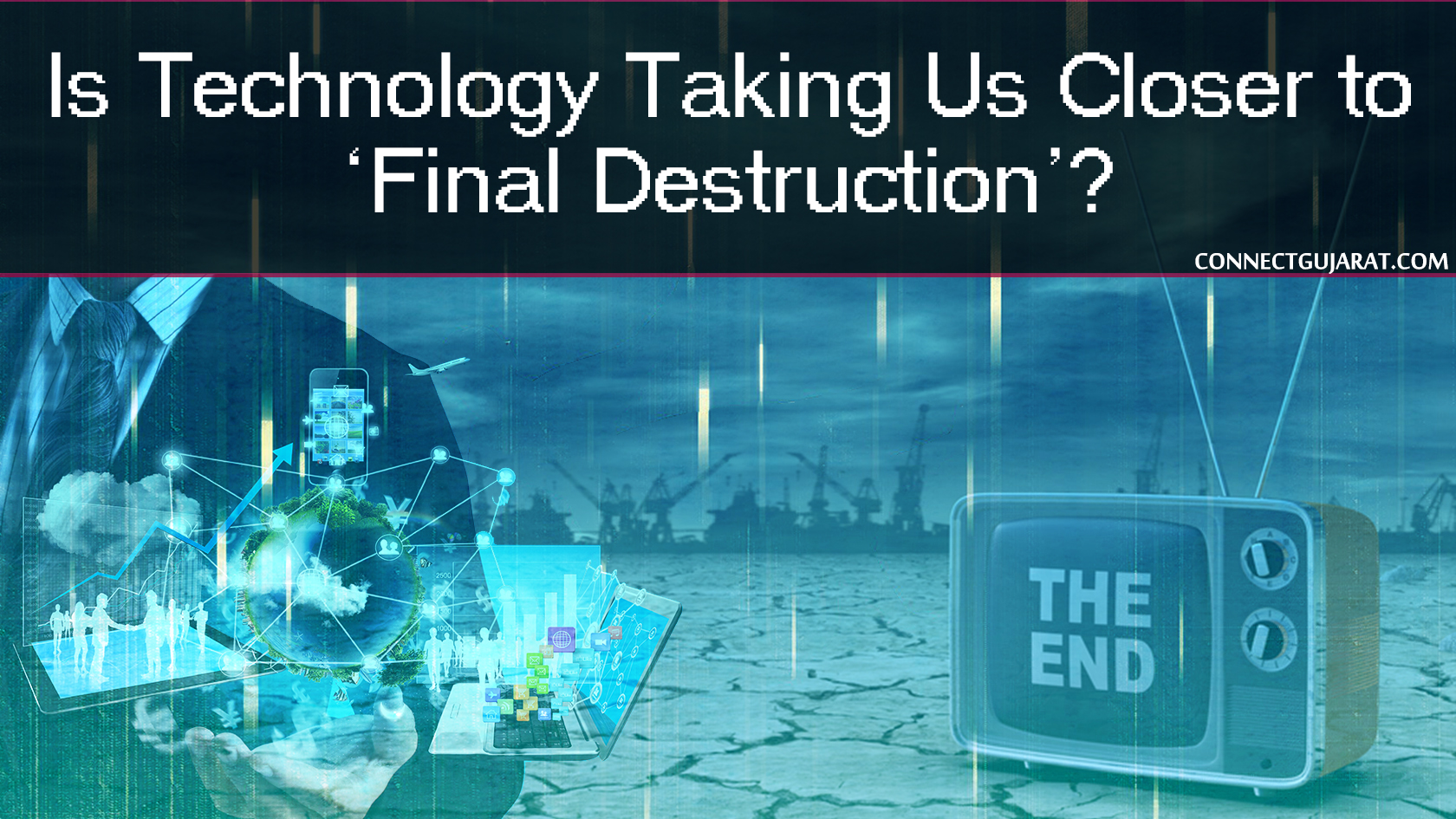Is Technology Taking Us Closer to ‘Final Destruction’?