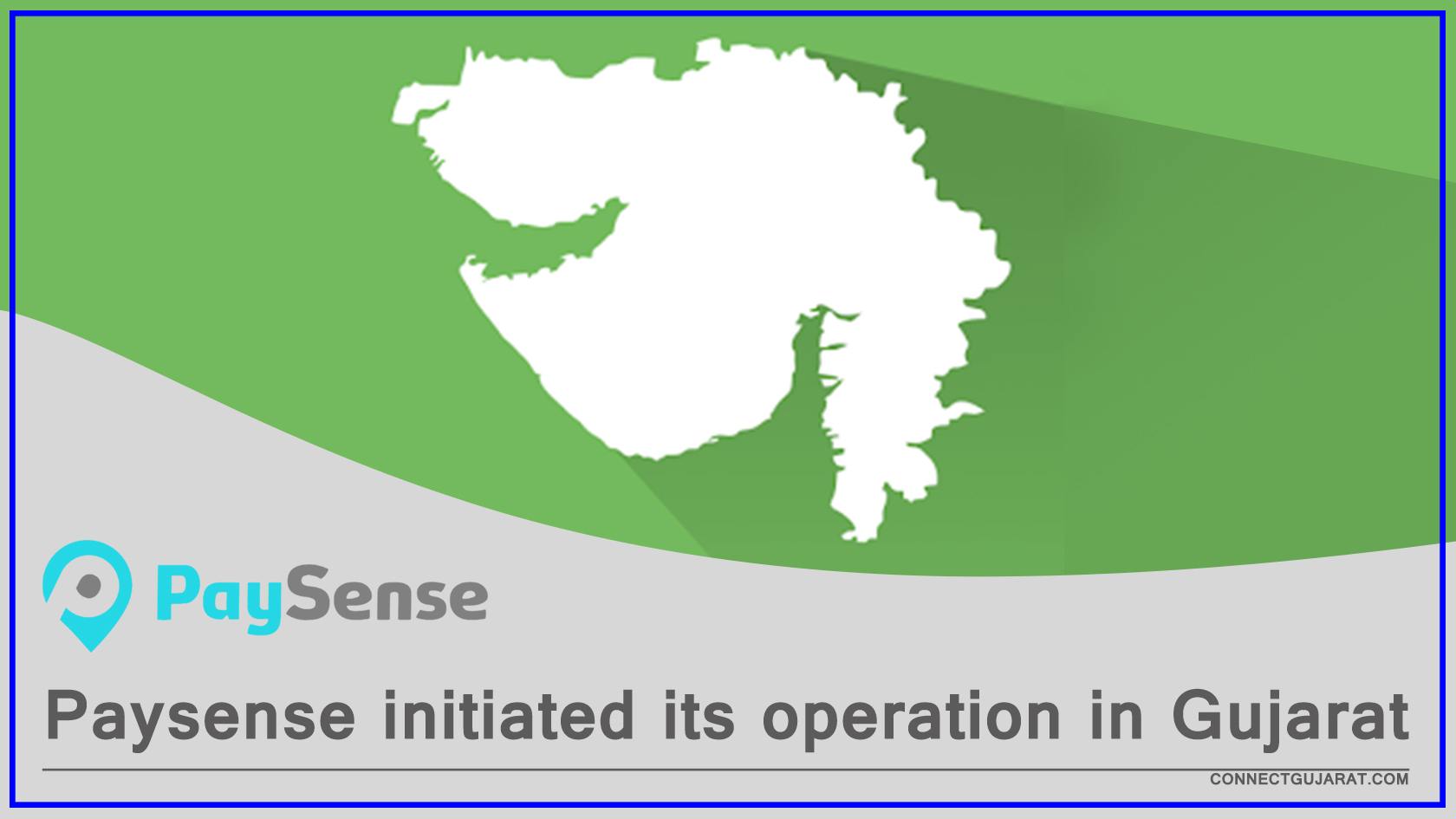 Paysense initiated its operation in Gujarat