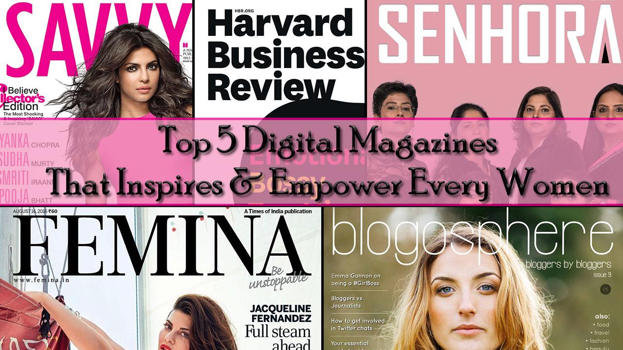 Top 5 Digital Magazines That Inspires & Empower Every Women