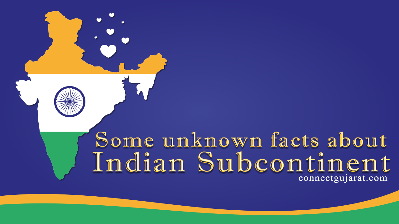 Some unknown facts about Indian Subcontinent