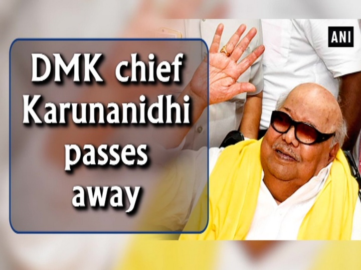 DMK chief Karunanidhi passes away