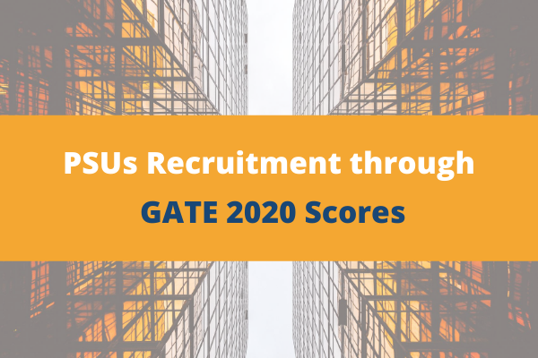 PSUs recruiting for various posts through GATE 2020 scores, read more