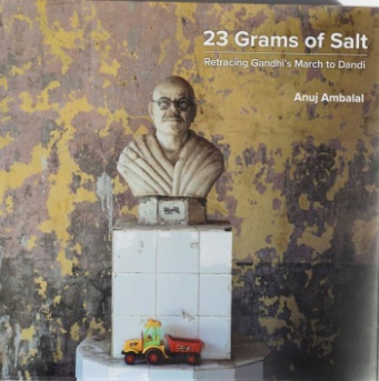 23 Grams of Salt: Retracing Gandhi’s March to Dandi