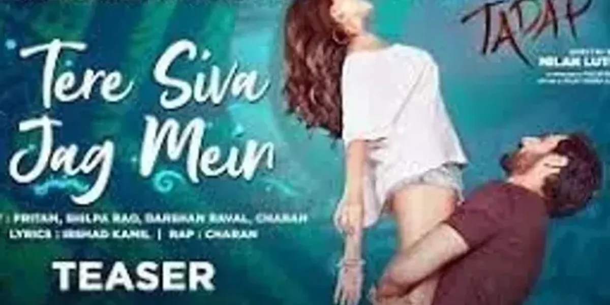 Tadap’s second track ‘Tere Siva Jag Mein’ Teaser and Poster looks Promising
