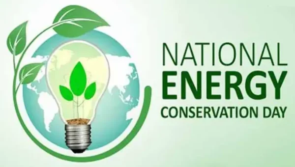 NATIONAL ENERGY CONSERVATION DAY- a day to think for a brighter future.