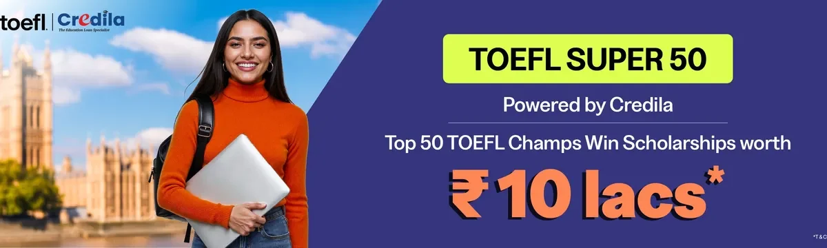 ETS India & Credila Announce ‘TOEFL SUPER 50’ Contest with ₹10 Lakh prize pool to reward aspiring Indian study abroad students