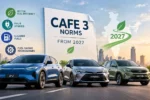 CAFE-3 Rules: New Car Norms to Kick In From April 2027  
